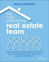 High-Performing Real Estate Team: 5 Keys to Dramatically Increasing Sales and Commissions - Ingram