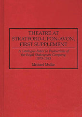 Theatre at Stratford-Upon-Avon, First Supplement: A Catalogue-Index to Productions of the Royal Shakespeare Company, 1979-1993 - Ingram