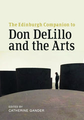 Edinburgh Companion to Don Delillo and the Arts - Ingram