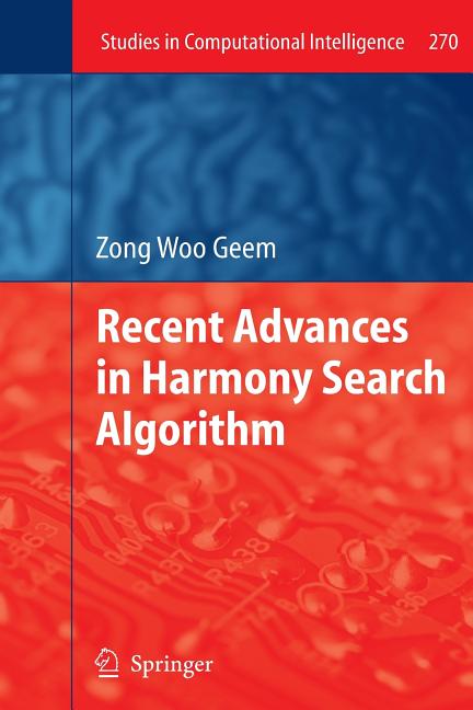 Recent Advances in Harmony Search Algorithm (2010) - Ingram