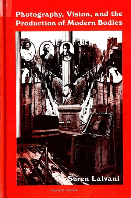 Photography, Vision, and the Production of Modern Bodies - Ingram