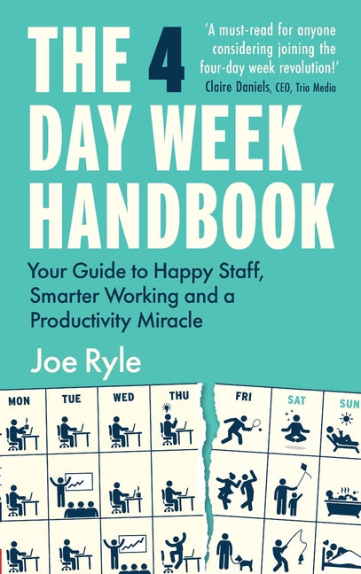 4 Day Week Handbook: Your Guide to Happy Staff, Smarter Working and a Productivity Miracle - Ingram