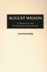 August Wilson: A Research and Production Sourcebook - Ingram