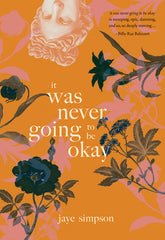 It Was Never Going to Be Okay