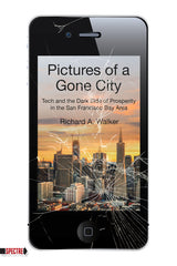 Pictures of a Gone City: Tech and the Dark Side of Prosperity in the San Francisco Bay Area - Ingram