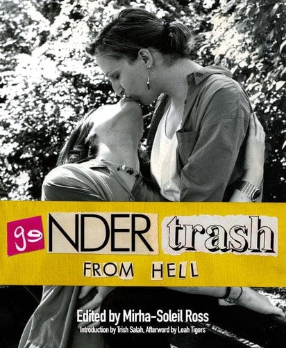 Gendertrash from Hell: The First Print Collection of the Zine That Changed Everything