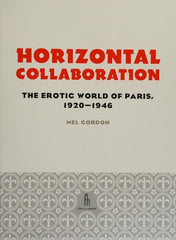Horizontal Collaboration: The Erotic World of Paris, 1920-1946