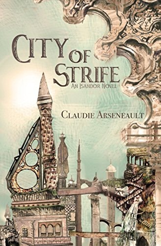 City of Strife: An Isandor Novel (City of Spires #1)
