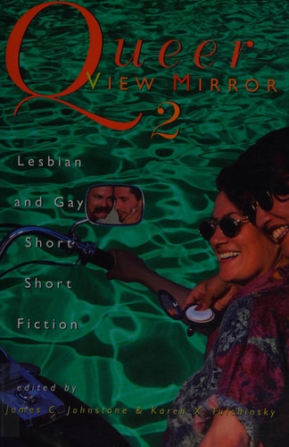 Queer View Mirror 2: Lesbian and Gay Short Short Fiction