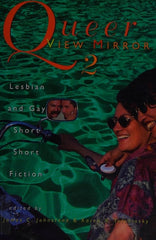 Queer View Mirror 2: Lesbian and Gay Short Short Fiction