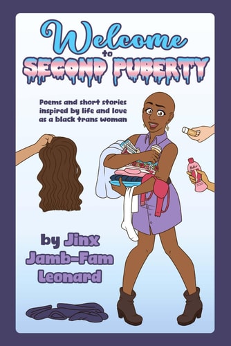 Welcome to Second Puberty: Poems and Short Stories about Transhood (The Gender Euphoria Duology #1)