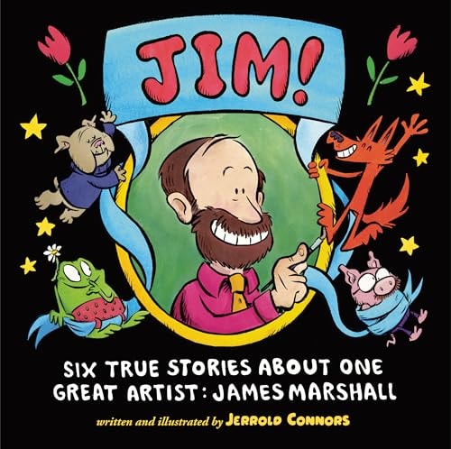 Jim!: Six True Stories about One Great Artist: James Marshall