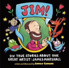 Jim!: Six True Stories about One Great Artist: James Marshall