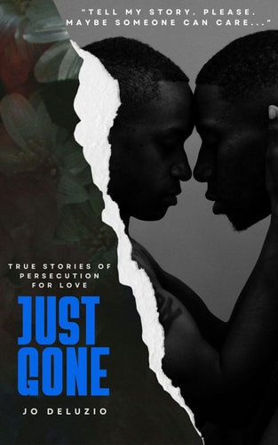 Just Gone: True Stories of Persecution for Love and Life