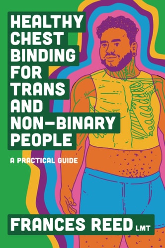 Healthy Chest Binding for Trans and Non-Binary People: A Practical Guide