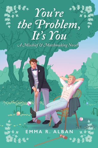 You're the Problem, It's You (Mischief & Matchmaking #2)