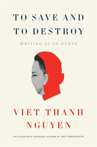 To Save and to Destroy: Writing as an Other (Charles Eliot Norton Lectures)