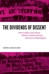 The Dividends of Dissent: How Conflict and Culture Work in Lesbian and Gay Marches on Washington