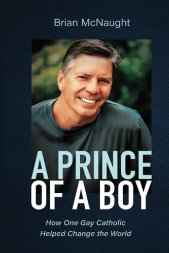 A Prince of a Boy: How One Gay Catholic Helped Change the World