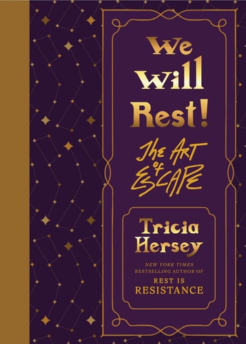 We Will Rest!: The Art of Escape (Rest Is Resistance #2)