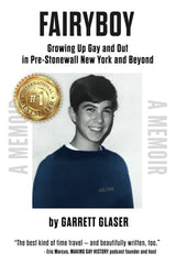 Fairyboy: Growing Up Gay and Out in Pre-Stonewall New York and Beyond