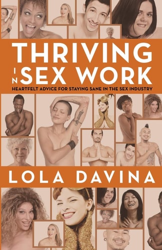 Thriving in Sex Work: Heartfelt Advice for Staying Sane in the Sex Industry