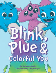 Blink, Plue & Colorful You: A Story About Gender Expression and Acceptance