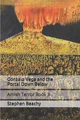 Gonzalo Vega and the Portal Down Below (Amish Terror #3)