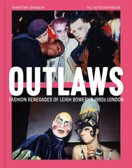 Outlaws: Fashion Renegades of Leigh Bowery's 1980's London