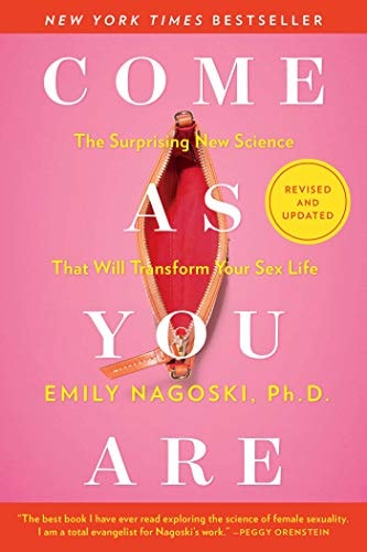 Come as You Are: The Surprising New Science That Will Transform Your Sex Life (Revised and Updated)