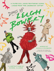 Dress Up Leigh Bowery: A Paper Doll Book Featuring Iconic Looks from the Legendary Artist