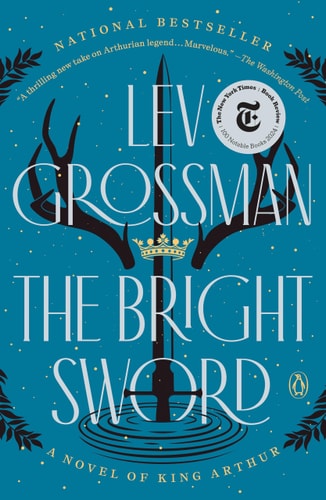 The Bright Sword: A Novel of King Arthur
