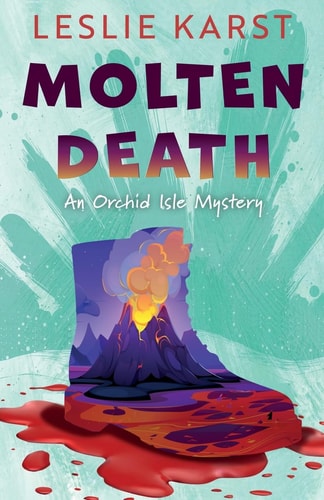 Molten Death (Orchid Isle Mystery #1)