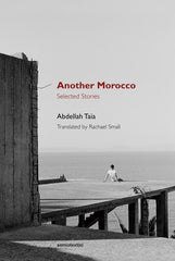 Another Morocco: Selected Stories (Semiotext(e) / Native Agents)
