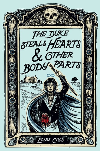 The Duke Steals Hearts & Other Body Parts