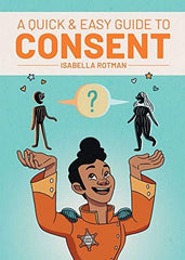 A Quick & Easy Guide to Consent (Quick & Easy Guides)