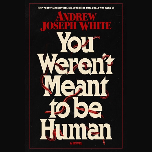 You Weren't Meant to Be Human