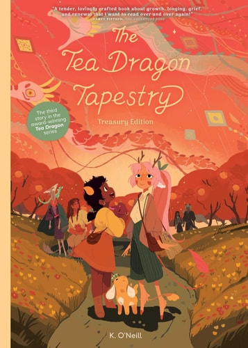 The Tea Dragon Tapestry Treasury Edition (The Tea Dragon Society #3)