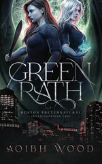 Green Rath: A Cait Reagan Novel (Boston Preternatural Investigations Unit #3)
