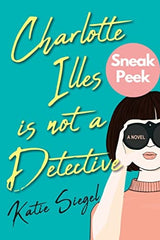 Charlotte Illes Is Not a Detective (Not a Detective Mysteries)