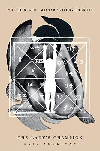 The Lady's Champion (Disgraced Martyr Trilogy #3)