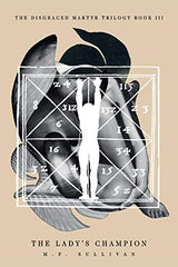 The Lady's Champion (Disgraced Martyr Trilogy #3)