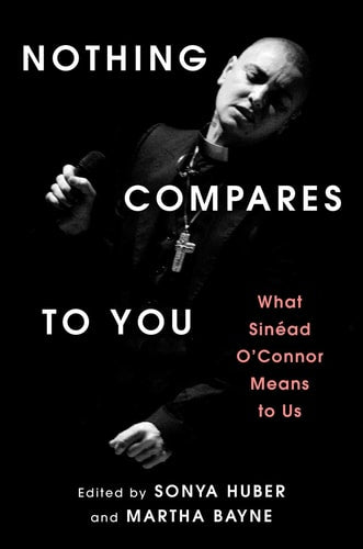 Nothing Compares to You: What Sinead O'Connor Means to Us