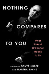 Nothing Compares to You: What Sinead O'Connor Means to Us
