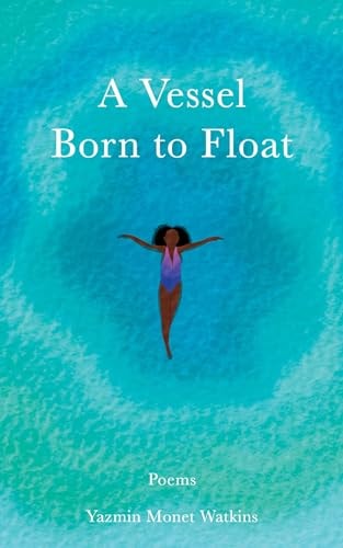 A Vessel Born to Float: Poems