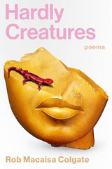 Hardly Creatures: Poems