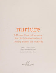 Nurture: A Modern Guide to Pregnancy, Birth, Early Motherhood--And Trusting Yourself and Your Body