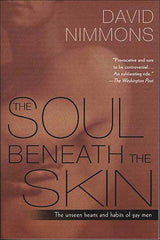 The Soul Beneath the Skin: The Unseen Hearts and Habits of Gay Men