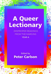 A Queer Lectionary: (Im)Proper Readings from the Margins