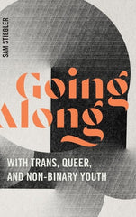 Going Along with Trans, Queer, and Non-Binary Youth